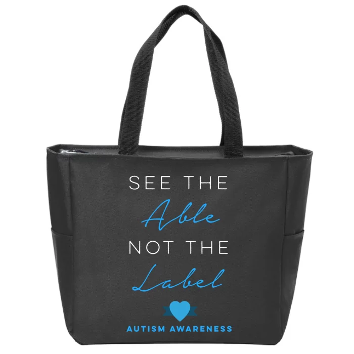 See The Able Not The Label Autism Down Syndrome Awareness Zip Tote Bag