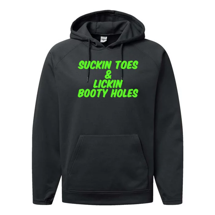 Suckin Toes And Lickin Booty Holes Humorous Dark Joke Performance Fleece Hoodie