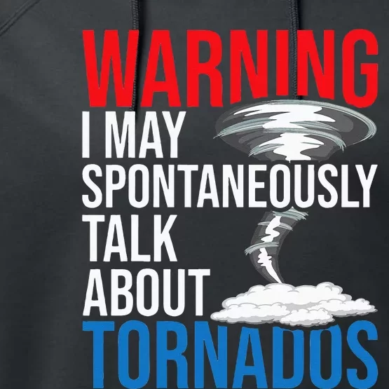 Spontaneously Talk About Tornados Hurricane Chaser Performance Fleece Hoodie