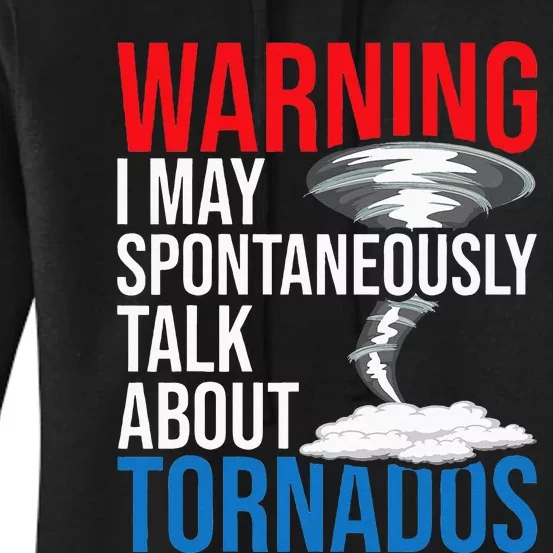 Spontaneously Talk About Tornados Hurricane Chaser Women's Pullover Hoodie