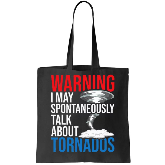 Spontaneously Talk About Tornados Hurricane Chaser Tote Bag