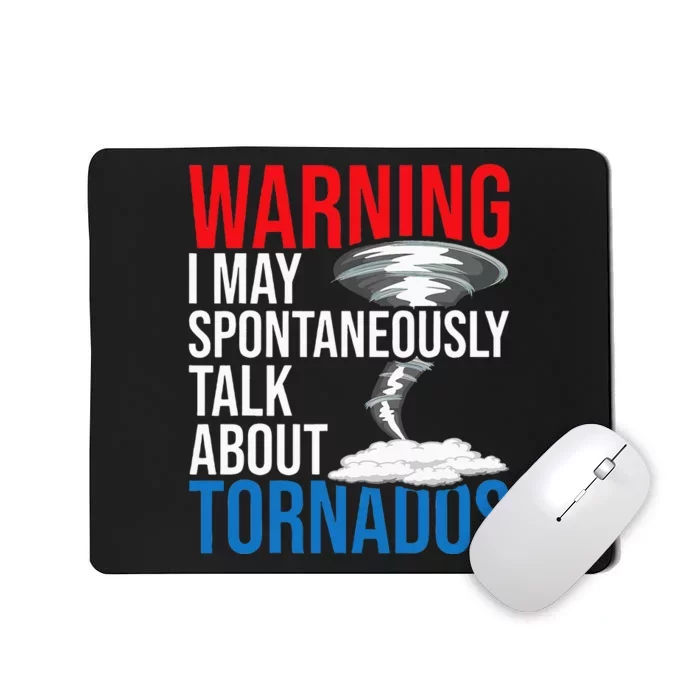 Spontaneously Talk About Tornados Hurricane Chaser Mousepad