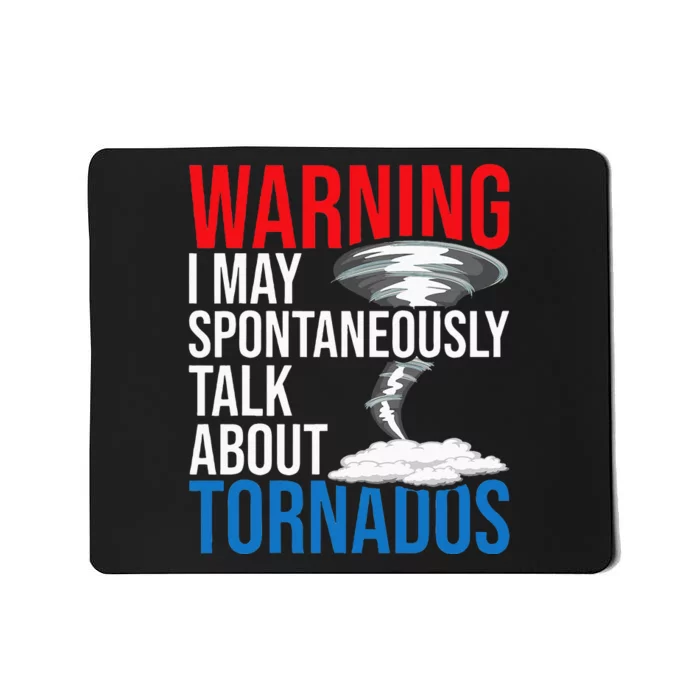 Spontaneously Talk About Tornados Hurricane Chaser Mousepad