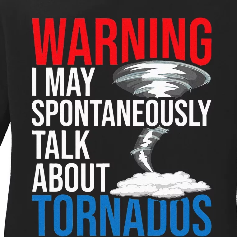 Spontaneously Talk About Tornados Hurricane Chaser Ladies Long Sleeve Shirt