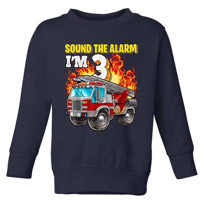 Sound The Alarm Im 3 3rd Birthday Fireman Firetruck Boy Toddler Sweatshirt