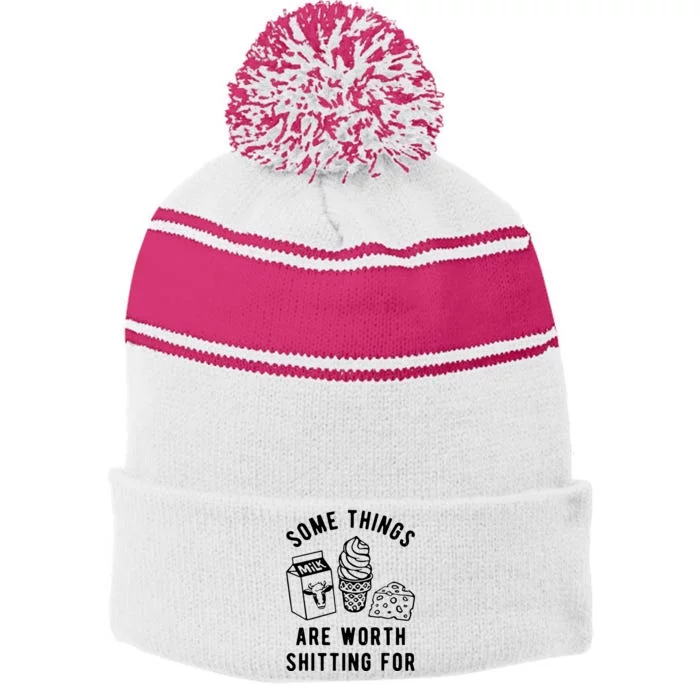 Some Things Are Worth Shitting For Milk Ice Cream Cheese Stripe Pom Pom Beanie