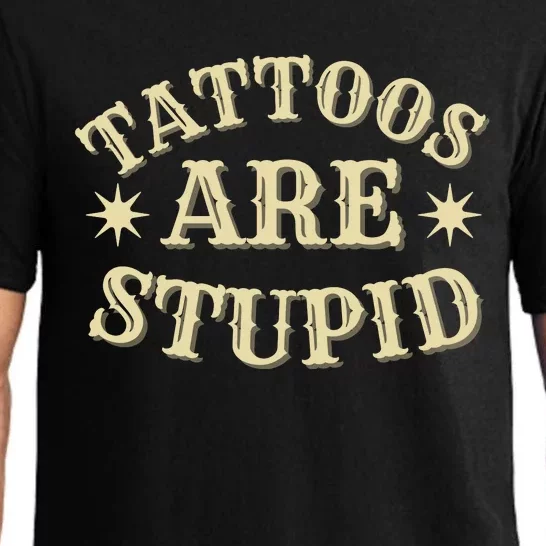 Sarcastic Tattoos Are Stupid Pajama Set