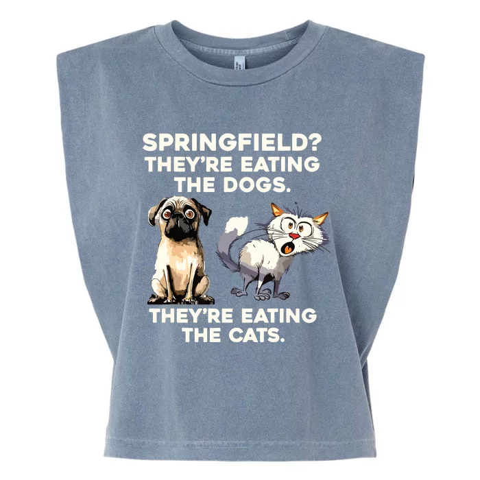 Springfield They Are Eating Dogs They Are Eating The Cats Garment-Dyed Women's Muscle Tee