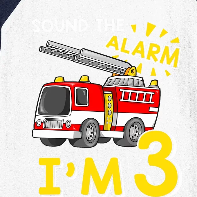 Sound The Alarm Im Three 3rd Birthday Firefighter Lover Baseball Sleeve Shirt