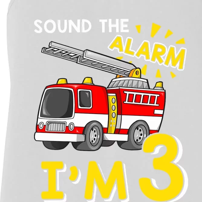 Sound The Alarm Im Three 3rd Birthday Firefighter Lover Women's Racerback Tank