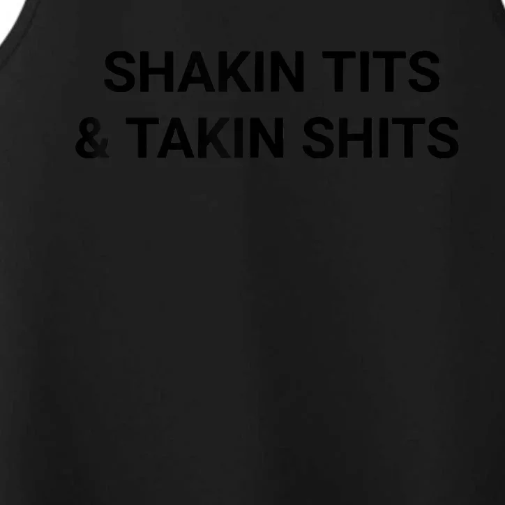 Shaking Tits And Taking Shits Performance Tank