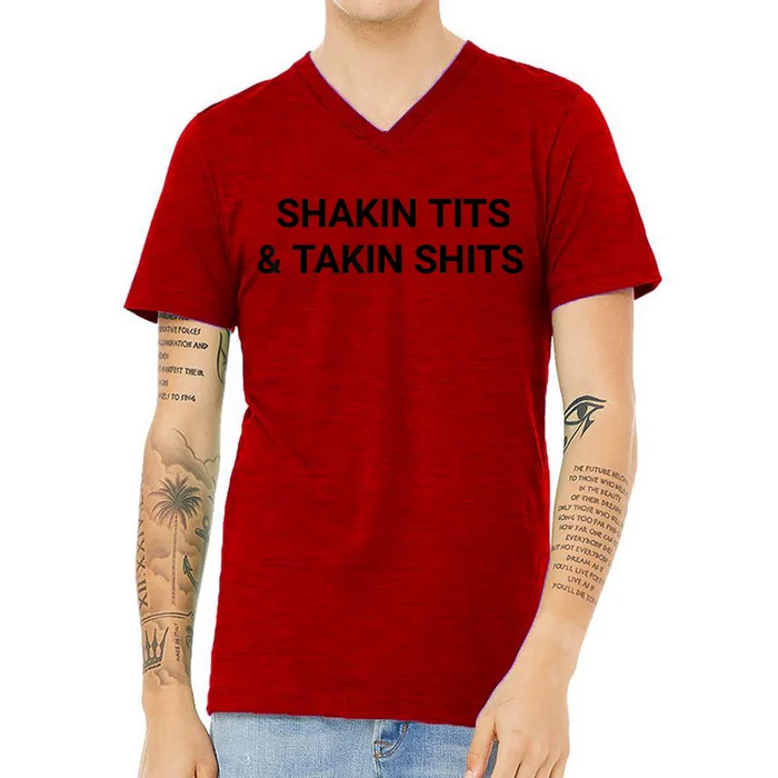 Shaking Tits And Taking Shits V-Neck T-Shirt