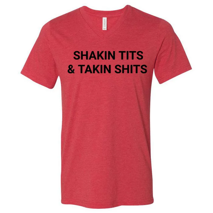 Shaking Tits And Taking Shits V-Neck T-Shirt