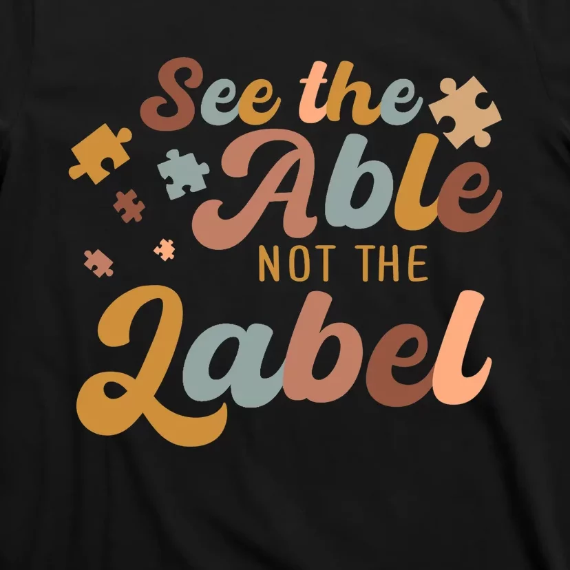 See The Able Not The Label Autism Awareness Day Puzzle Piece T-Shirt