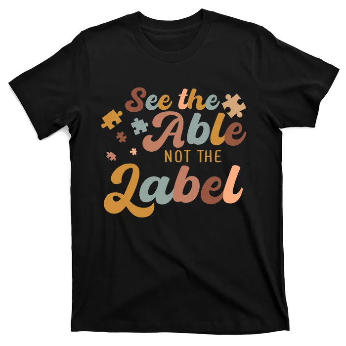 See The Able Not The Label Autism Awareness Day Puzzle Piece T-Shirt