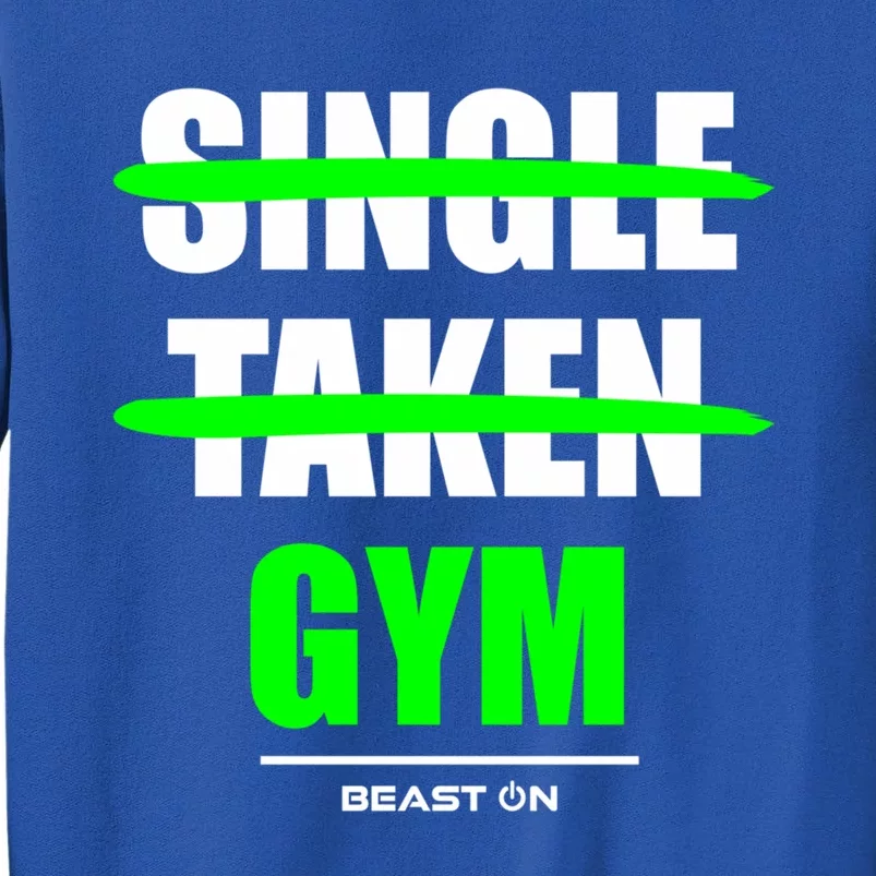 Single Taken At The Gym Bodybuilding Gains Fitness Training Gift Tall Sweatshirt