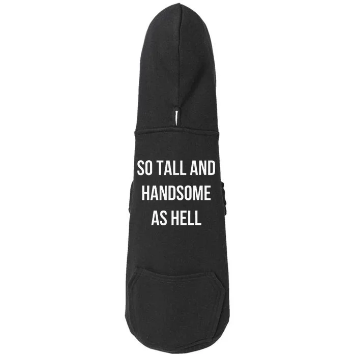 So Tall And Handsome As Hell Fathers Day Doggie 3-End Fleece Hoodie