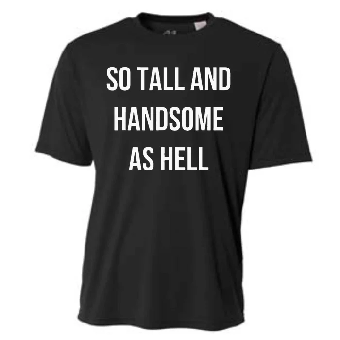 So Tall And Handsome As Hell Fathers Day Cooling Performance Crew T-Shirt