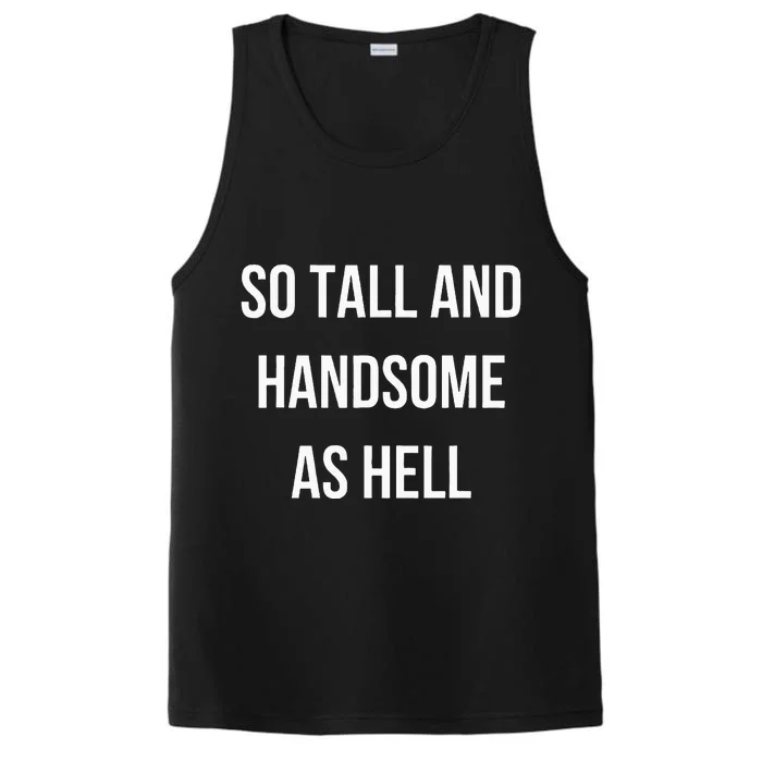 So Tall And Handsome As Hell Fathers Day Performance Tank