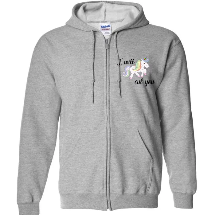 Stabby Unicorn I Will Cute You Full Zip Hoodie