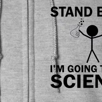 Stand Back I'm Going To Try Science Full Zip Hoodie