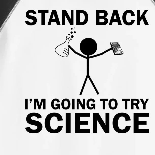 Stand Back I'm Going To Try Science Toddler Fine Jersey T-Shirt