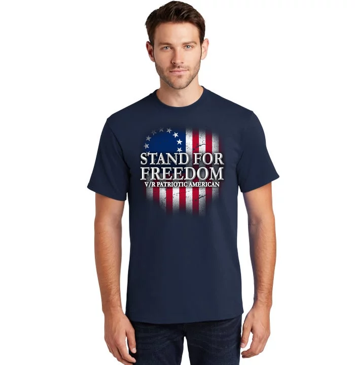 Stand For Freedom V/R Patriotic American Tall T-Shirt