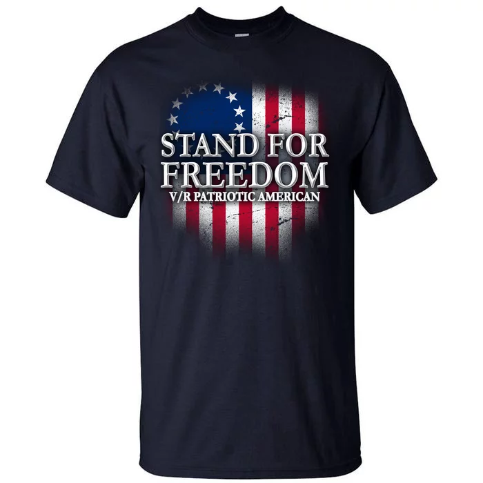 Stand For Freedom V/R Patriotic American Tall T-Shirt