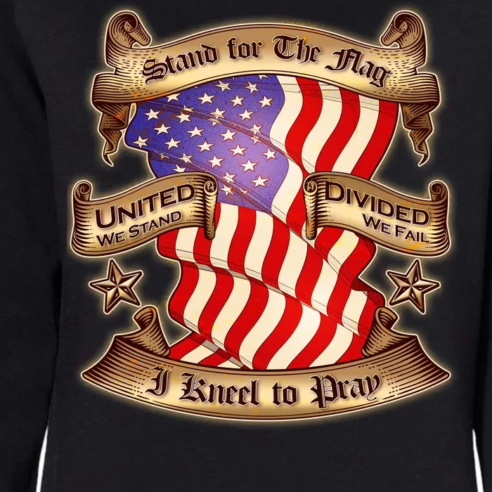 Stand For The Flag I Kneel To Pray United We Stand Divided We Fail Womens California Wash Sweatshirt