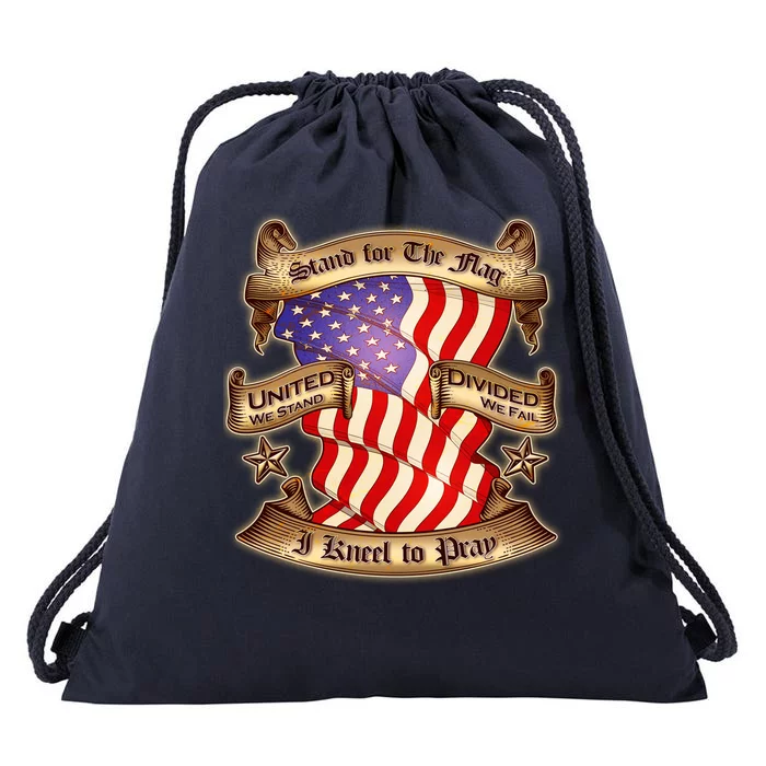 Stand For The Flag I Kneel To Pray United We Stand Divided We Fail Drawstring Bag