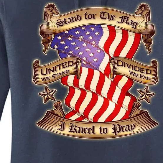 Stand For The Flag I Kneel To Pray United We Stand Divided We Fail Women's Pullover Hoodie