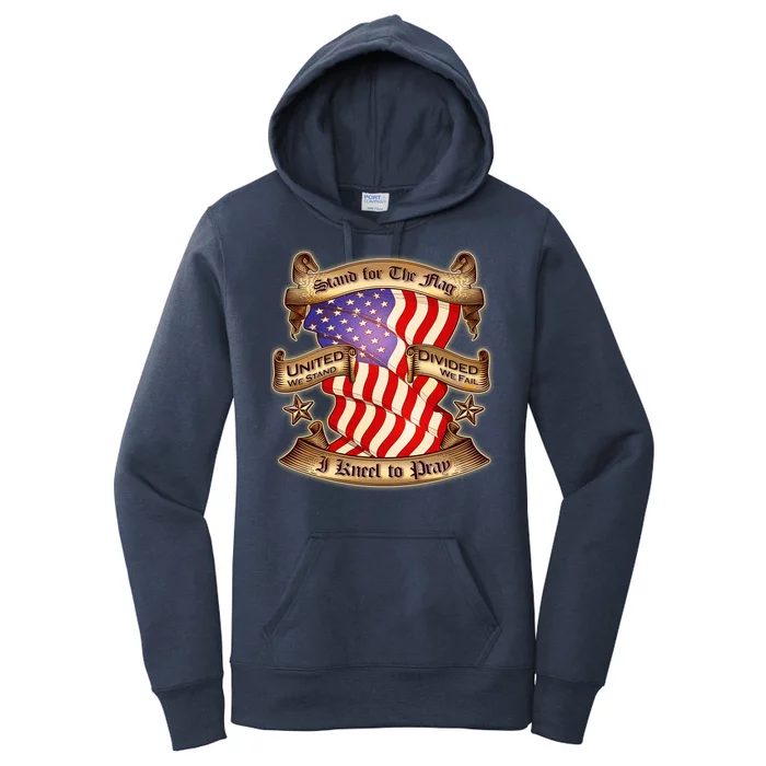 Stand For The Flag I Kneel To Pray United We Stand Divided We Fail Women's Pullover Hoodie