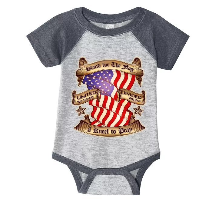 Stand For The Flag I Kneel To Pray United We Stand Divided We Fail Infant Baby Jersey Bodysuit