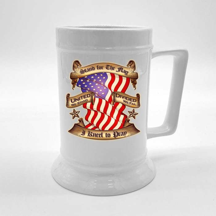 Stand For The Flag I Kneel To Pray United We Stand Divided We Fail Front & Back Beer Stein