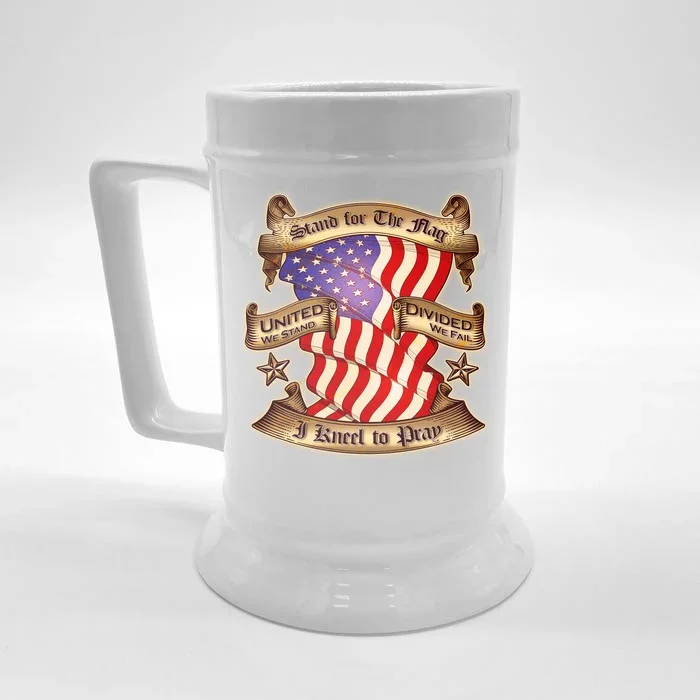 Stand For The Flag I Kneel To Pray United We Stand Divided We Fail Front & Back Beer Stein