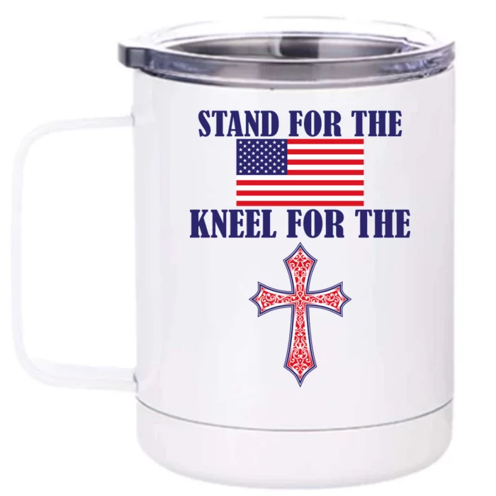 Stand For the Flag Kneel For the Cross National Anthem Front & Back 12oz Stainless Steel Tumbler Cup