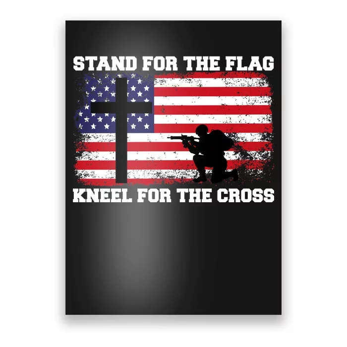 Stand For the Flag Kneel for the Cross USA Army Poster