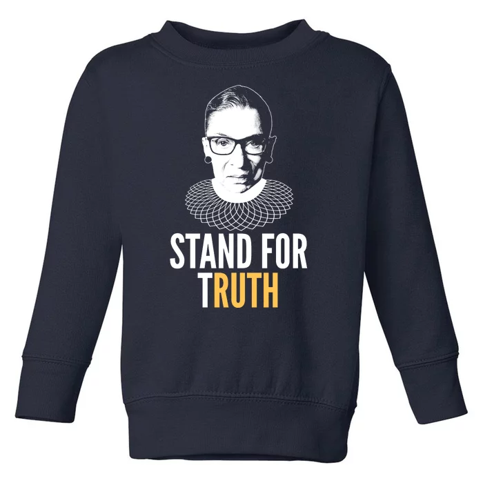 Stand For Truth Quote Ruth Bader Ginsburg Tribute Toddler Sweatshirt