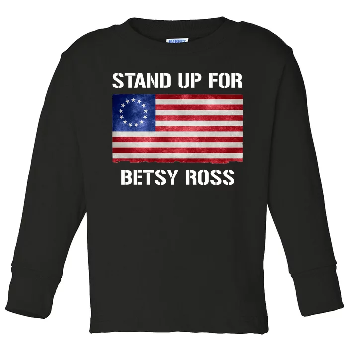 Stand Up For Betsy Ross Toddler Long Sleeve Shirt