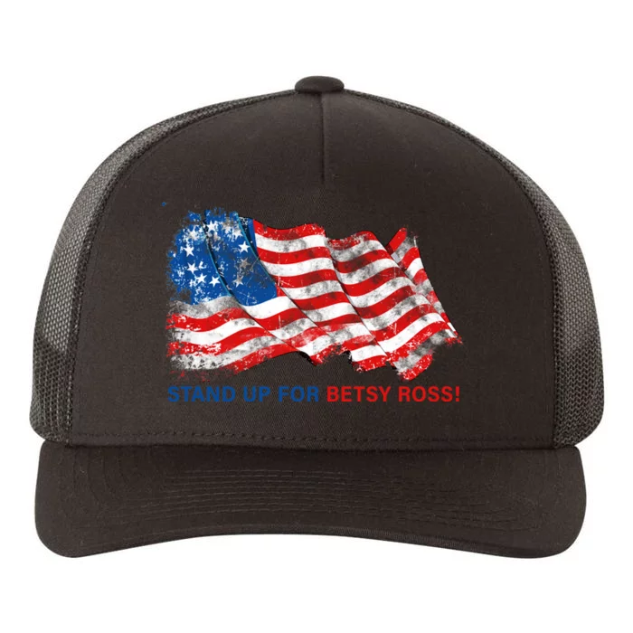 Stand Up For Betsy Ross Distressed Flag Yupoong Adult 5-Panel Trucker Hat