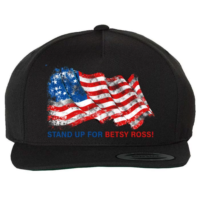 Stand Up For Betsy Ross Distressed Flag Wool Snapback Cap