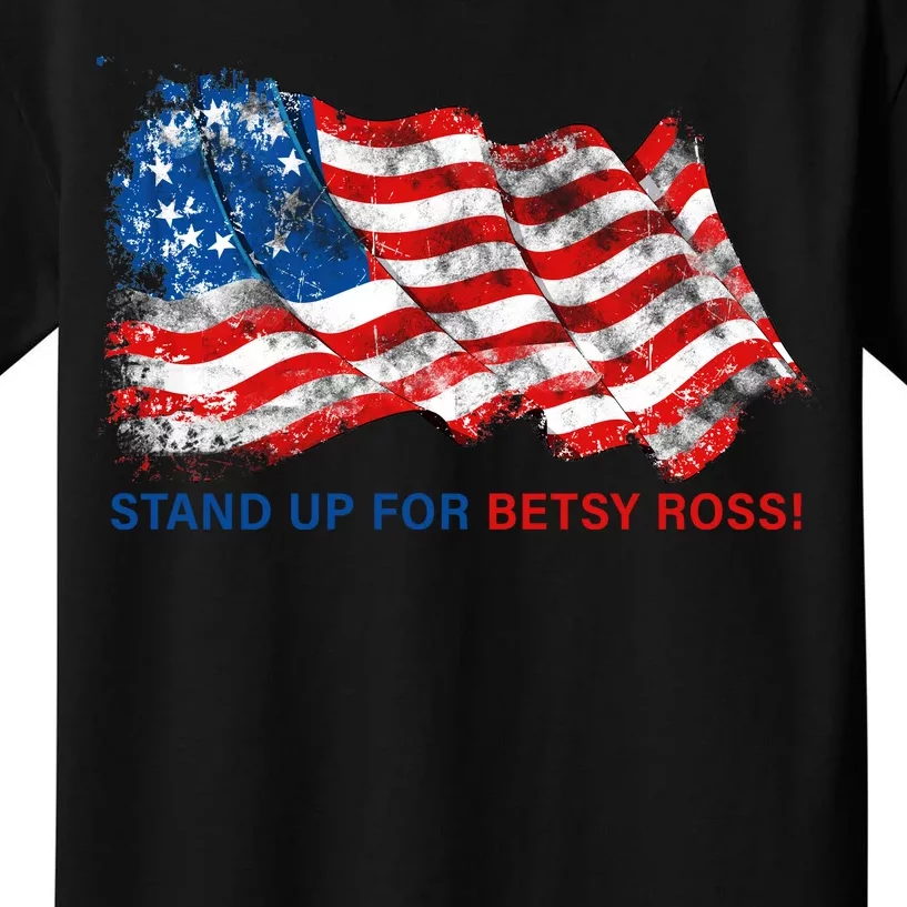 Stand Up For Betsy Ross Distressed Flag Kids T-Shirt