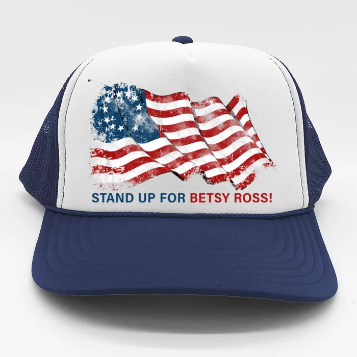 Stand Up For Betsy Ross Distressed Flag Trucker Hat