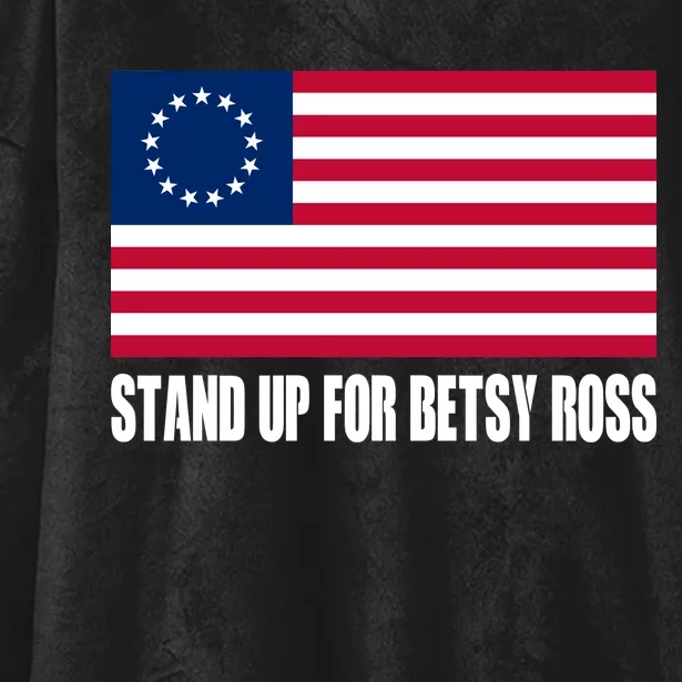 Stand Up For Betsy Ross First American Flag Hooded Wearable Blanket