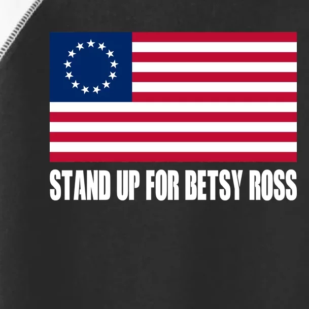 Stand Up For Betsy Ross First American Flag Toddler Fine Jersey T-Shirt