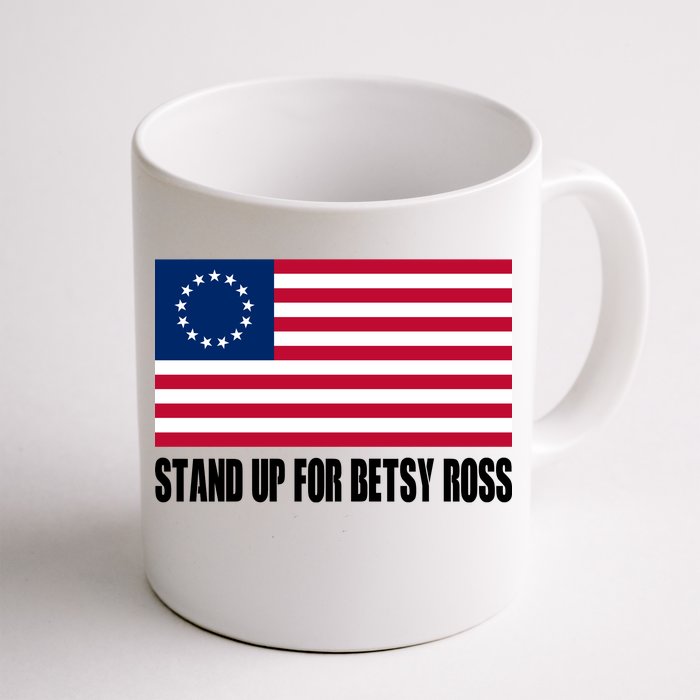 Stand Up For Betsy Ross First American Flag Front & Back Coffee Mug