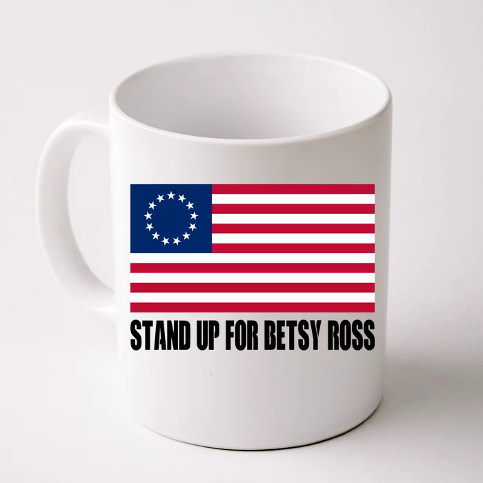 Stand Up For Betsy Ross First American Flag Front & Back Coffee Mug