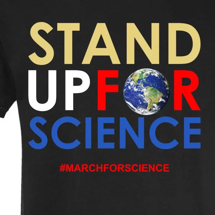 Stand Up For Science March For Science Earth Day Garment-Dyed Heavyweight T-Shirt