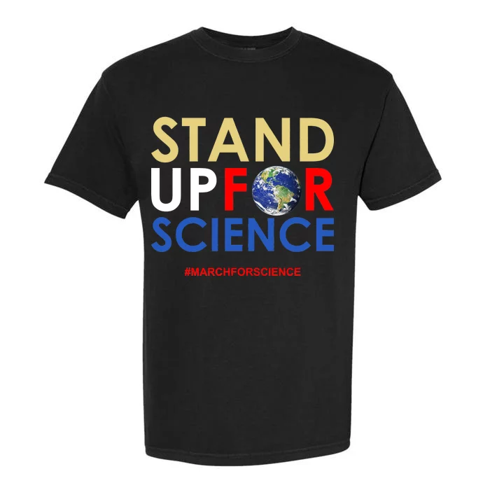 Stand Up For Science March For Science Earth Day Garment-Dyed Heavyweight T-Shirt