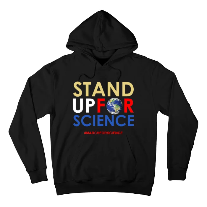 Stand Up For Science March For Science Earth Day Hoodie